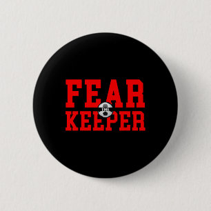 Fear The Goalie T Shirt Soccer Goalkeeper Keeper B 6 Cm Round Badge