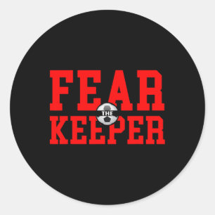 Fear The Goalie T Shirt Soccer Goalkeeper Keeper B Classic Round Sticker