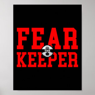 Fear The Goalie T Shirt Soccer Goalkeeper Keeper B Poster