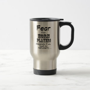 Fear The Horn Player Travel Mug