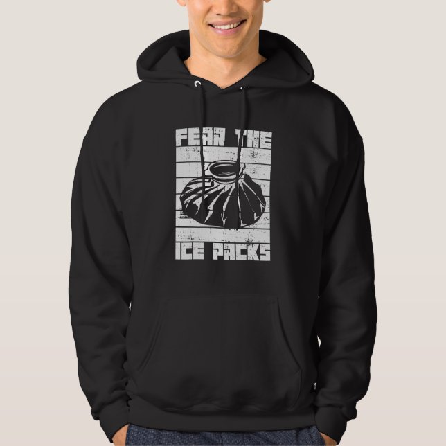 Fear the ice packs for a School nurse Hoodie (Front)