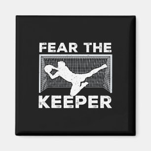 Fear The Keeper Funny Soccer Goalkeeper Goalie Men Magnet