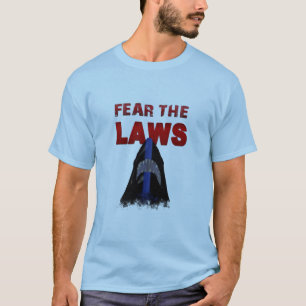Fear the LAWS T-Shirt