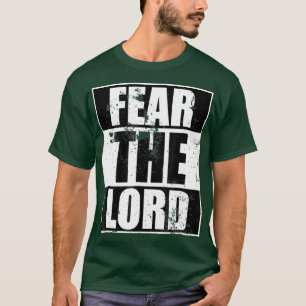Fear The Lord Cool Christian  Funny Gift Men T-Shirt