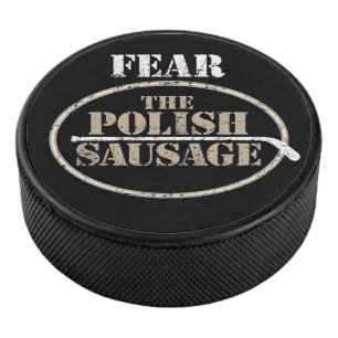 Fear the Polish Sausage (hockey) Hockey Puck