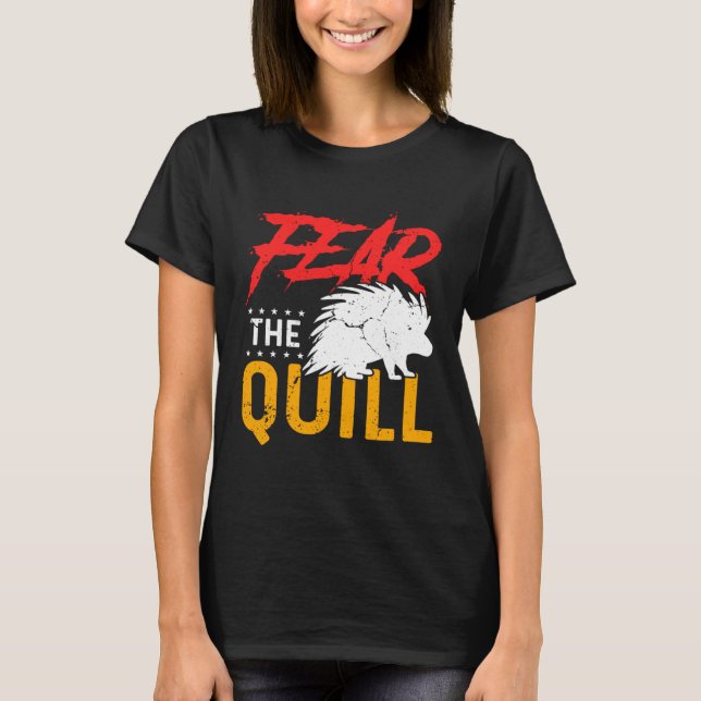 Fear The Quill  Porcupine  1 T-Shirt (Front)