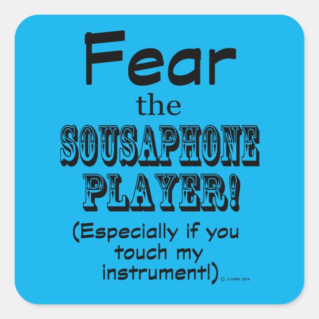 Fear The Sousaphone Player Square Sticker (Front)