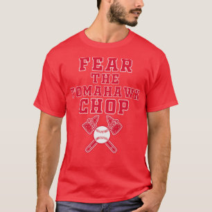 Fear The Tomahawk Chop T-Shirt