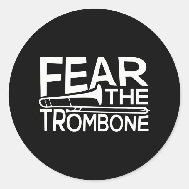 Fear the Trombone Funny for Musicians Band Classic Round Sticker (Front)
