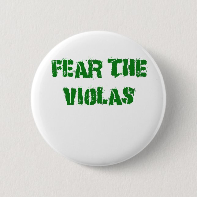 Fear the Violas 6 Cm Round Badge (Front)