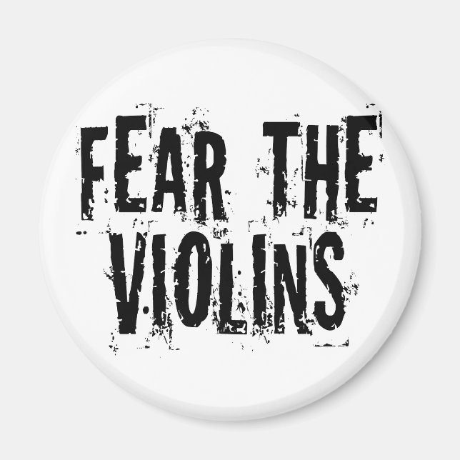 Fear the Violins Magnet (Front)
