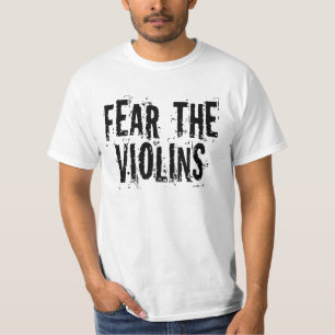 Fear the Violins T-Shirt