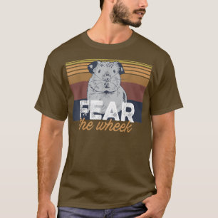 Fear the wheek Design for a Guinea Pig Nerd T-Shirt