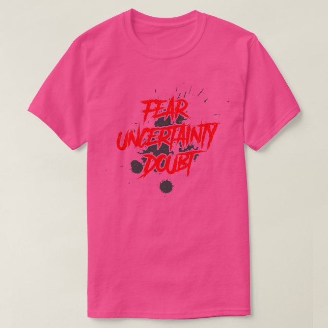 Fear uncertainty doubt day trader T-Shirt (Design Front)