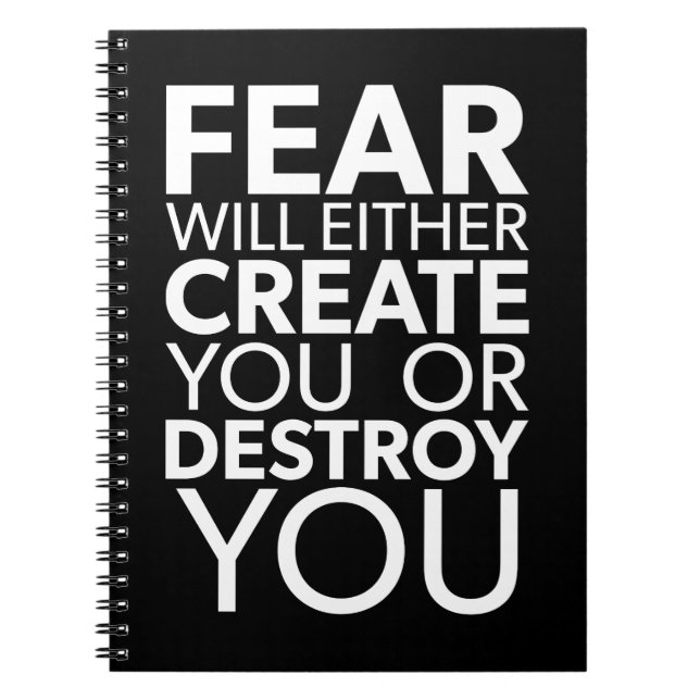 Fear Will Create Or Destroy You - Inspirational Notebook (Front)