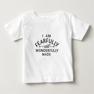 Fearfully and Wonderfully Made Baby T-Shirt