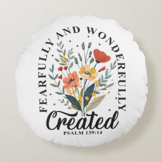 Fearfully and Wonderfully Made Round Cushion