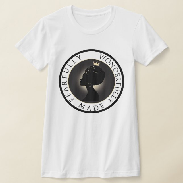 "Fearfully and Wonderfully Made" T-Shirt (Laydown)