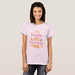 Fearfully And Wonderfully Made T-Shirt
