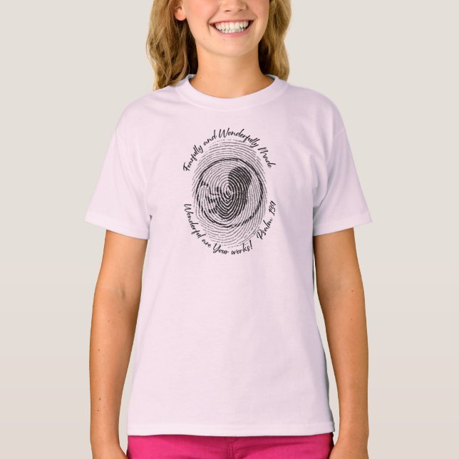 Fearfully and Wonderfully Made. T-Shirt (Front)