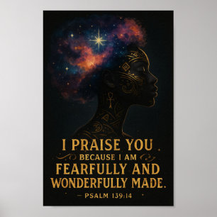 Fearfully & Wonderfully Melanated – Psalm 139:14 Poster