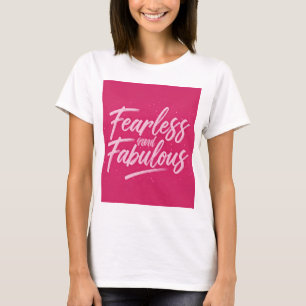 Fearless and Fabulous - Stylish Women’s Empowermen T-Shirt