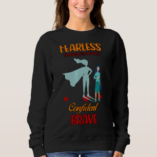 Fearless Confident Brave Quote Sarcastic Sweatshirt