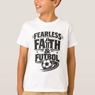 Fearless Faith And Futbol, Christian Soccer T-Shirt