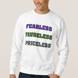 FEARLESS FAVRELESS PRICELESS SWEATSHIRT