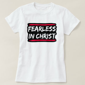 Fearless in Christ T-Shirt