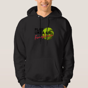 Fearless Play Softball Like Fun A Girl Hoodie