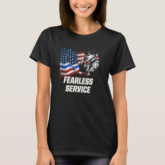 Fearless Service Police Officer Policeman Sayings T-Shirt (Front)