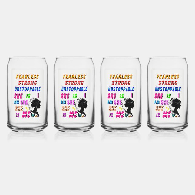 Fearless Strong Unstoppable She Is Can Glass (Front)