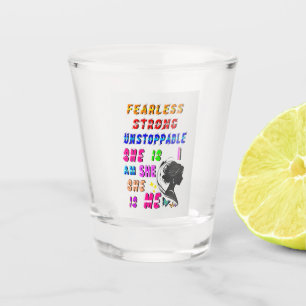 Fearless Strong Unstoppable She Is Shot Glass