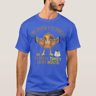 Feast Gym Workout Fitness Thanksgiving Turkey   1  T-Shirt