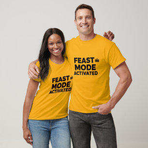 Feast Mode Activated Funny Holiday Food Humor T-Shirt
