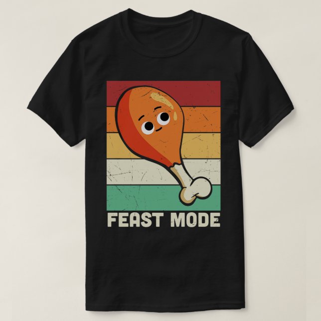 Feast Mode activated T-Shirt (Design Front)