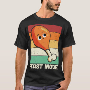 Feast Mode activated T-Shirt