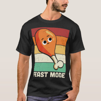 Feast Mode activated T-Shirt