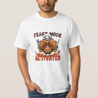 Feast Mode Activated Turkey T-Shirt