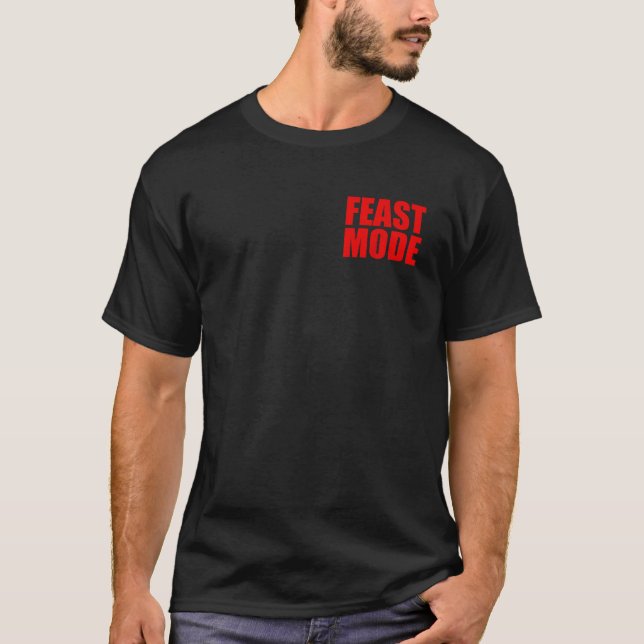 FEAST MODE EATING BUFFET AYCE HOLIDAY THANKSGIVING T-Shirt (Front)