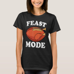 Feast Mode Football Turkey Thanksgiving Men Boys T-Shirt