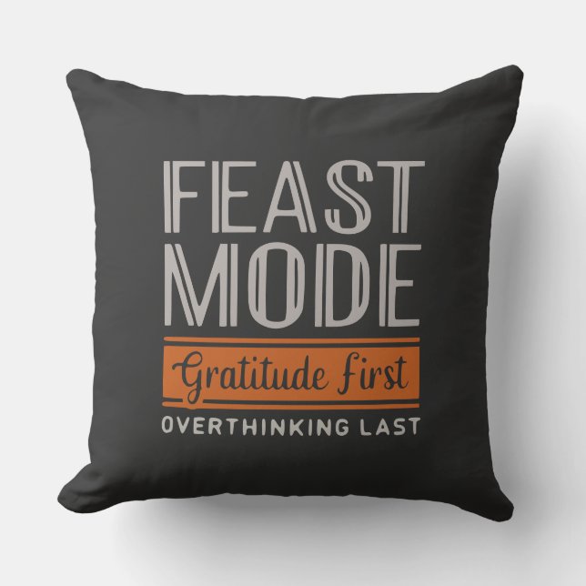  Feast Mode Gratitude Throw Pillow (Front)