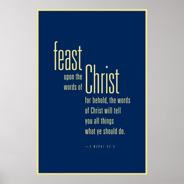 Feast upon the words of Christ (LDS) Poster (Front)