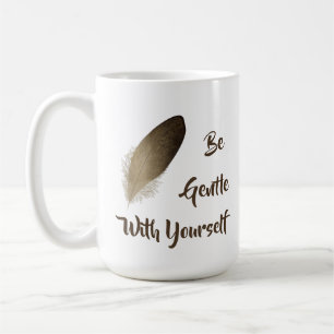 Feather "Be Gentle With Yourself" Coffee Mug