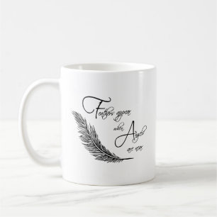 Feathers Appear When Angels Are Near Coffee Mug