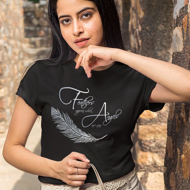 Feathers Appear When Angels Are Near T-Shirt (Creator Uploaded)
