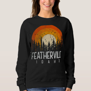 Featherville Idaho ID Retro Vintage 70s 80s 90s Sweatshirt