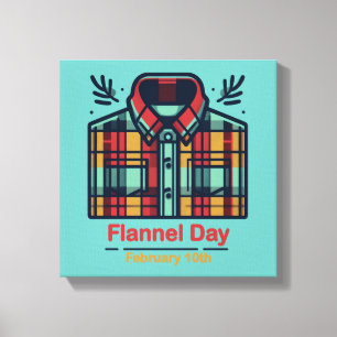 Feb 10th - Flannel Day Canvas Print