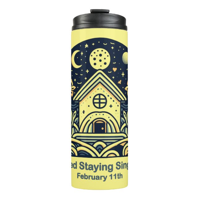 Feb 11th Satisfied Staying Single Day Thermal Tumbler (Front)